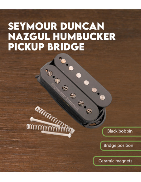 Características Pastilla Seymour Duncan NAZGUL puente