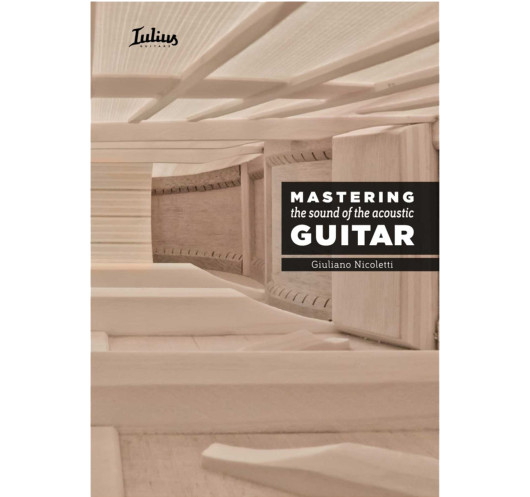 Mastering the Sound of the Acoustic Guitar. Giuliano Nicoletti | Maderas Barber