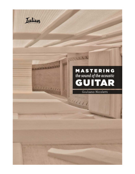 Mastering the Sound of the Acoustic Guitar. Giuliano Nicoletti | Maderas Barber