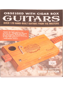 Obsessed with Cigar Box Guitars, Over 120 Hand-Built Guitars. 2nd Edition | Maderas Barber