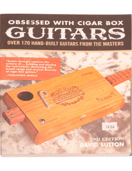 Obsessed with Cigar Box Guitars, Over 120 Hand-Built Guitars. 2nd Edition | Maderas Barber