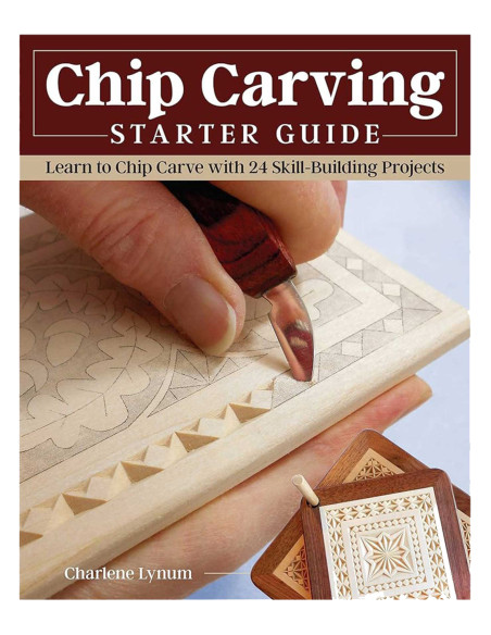 Chip Carving Starter Guide: Learn to Chip Carve with 24 Skill-Building Projects | Maderas Barber