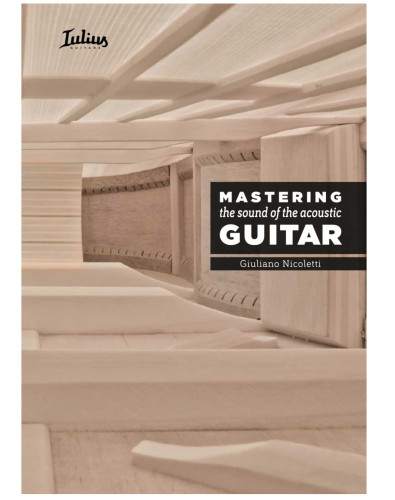Mastering the Sound of the Acoustic Guitar. Giuliano Nicoletti
