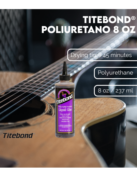 Características Poliuretano 8 oz de Titebond®