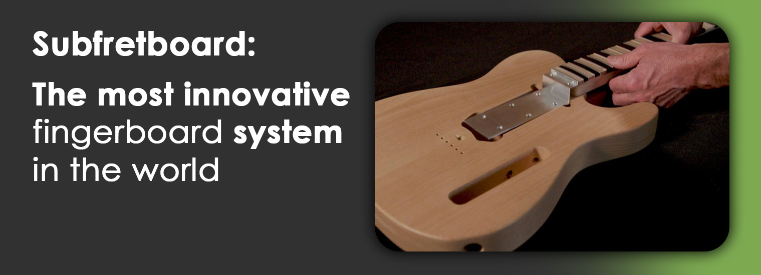 Subfretboard: The most innovate system in the world