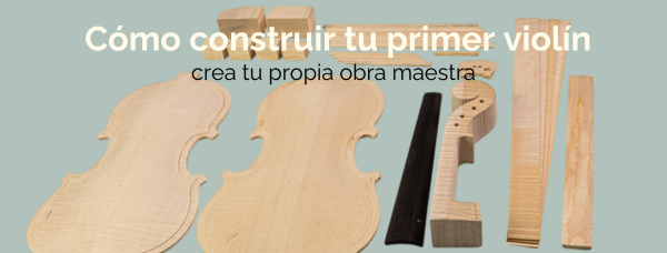 ¿Cómo construir tu primer violín?